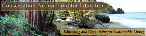 Conservation Action Fund for Education Educating and Organizing for Sustainable Living