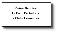 Señor Bendice La Fam. De Antonio Y Elidia Hernandez   196