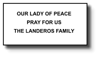 OUR LADY OF PEACE PRAY FOR US THE LANDEROS FAMILY   311