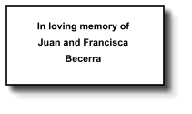In loving memory of Juan and Francisca Becerra   241