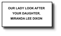 OUR LADY LOOK AFTER YOUR DAUGHTER, MIRANDA LEE DIXON   115