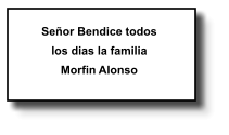 Señor Bendice todos los dias la familia Morfin Alonso   155