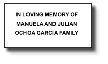 IN LOVING MEMORY OF MANUELA AND JULIAN OCHOA GARCIA FAMILY   312