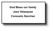God Bless our family Jose Velasquez Consuelo Sanchez   301