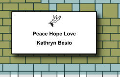 Peace Hope Love Kathryn Besio   101