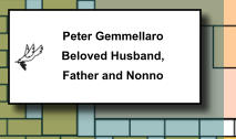Peter Gemmellaro Beloved Husband, Father and Nonno   044