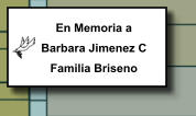 En Memoria a Barbara Jimenez C Familia Briseno   NNN