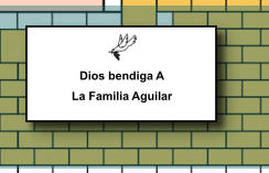 Dios bendiga A La Familia Aguilar   252
