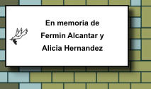 En memoria de Fermin Alcantar y Alicia Hernandez   256
