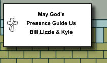 May God's Presence Guide Us Bill,Lizzie & Kyle   239