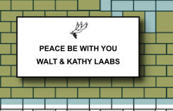 PEACE BE WITH YOU WALT & KATHY LAABS   192