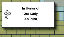 In Honor of Our Lady Abuelita   191