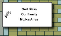 God Bless Our Family Mojica Arrue   073