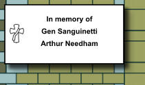 In memory of Gen Sanguinetti Arthur Needham   138