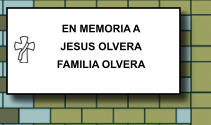 EN MEMORIA A JESUS OLVERA FAMILIA OLVERA   052
