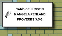 CANDICE, KRISTIN & ANGELA PENLAND PROVERBS 3:5-6   178