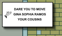 DARE YOU TO MOVE GINA SOPHIA RAMOS YOUR COUSINS   083