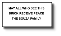 MAY ALL WHO SEE THIS BRICK RECEIVE PEACE THE SOUZA FAMILY   203