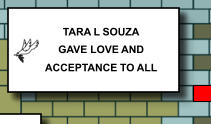 TARA L SOUZA GAVE LOVE AND ACCEPTANCE TO ALL   391