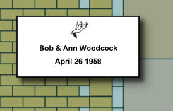 Bob & Ann Woodcock April 26 1958   058